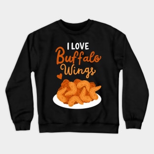 I Love Buffalo Wings Crewneck Sweatshirt